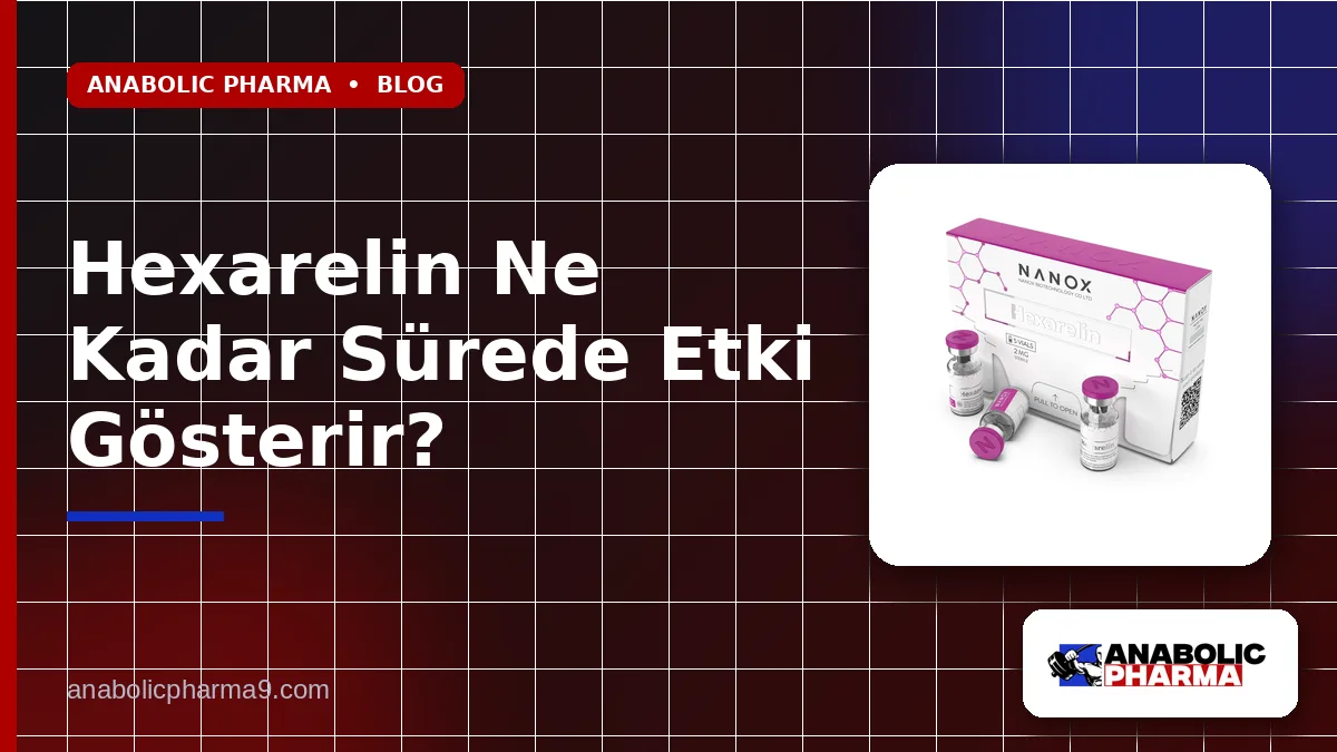 Hexarelin Ne Kadar Sürede Etki Gösterir?