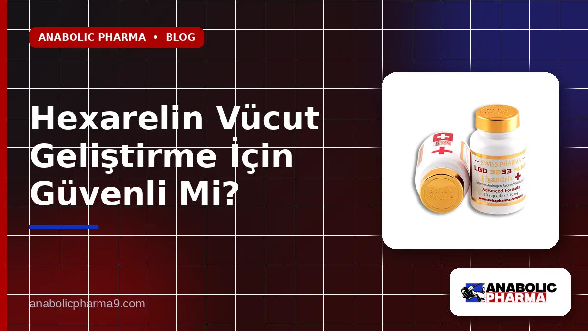 Hexarelin Vücut Geliştirme İçin Güvenli Mi?