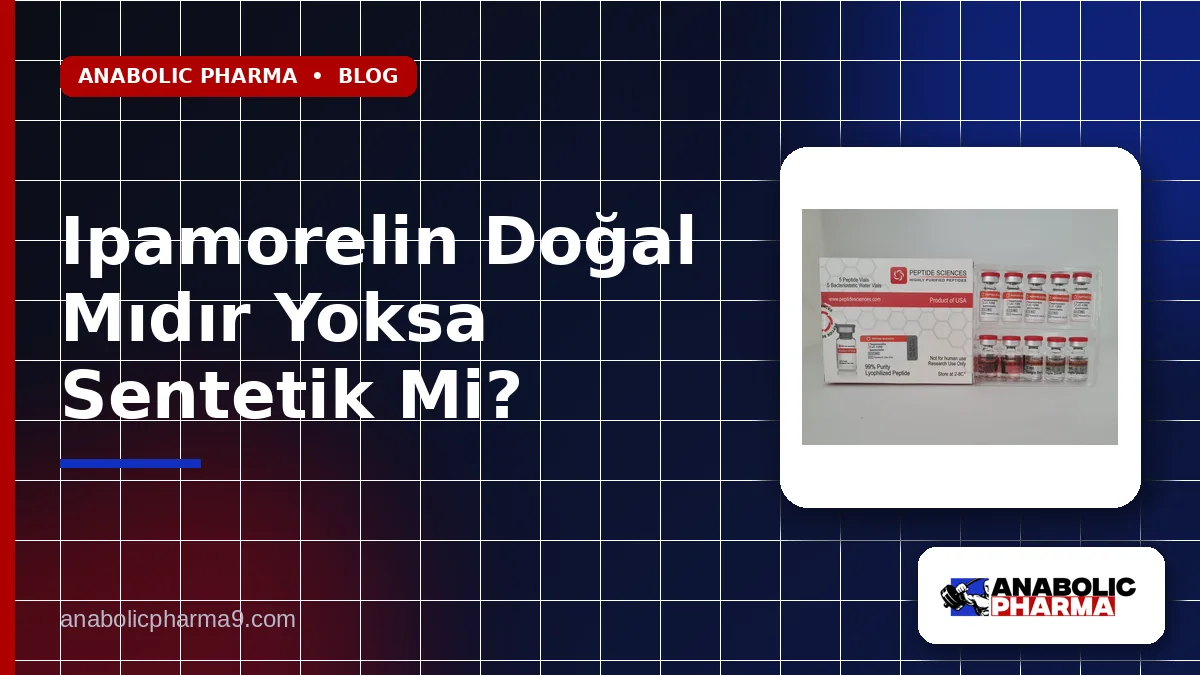 Ipamorelin Doğal Mıdır Yoksa Sentetik Mi?