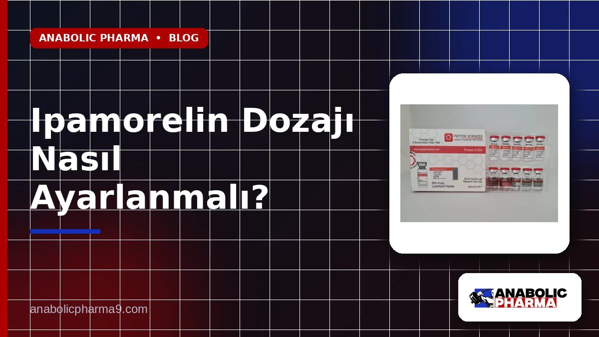 Ipamorelin Dozajı Nasıl Ayarlanmalı?