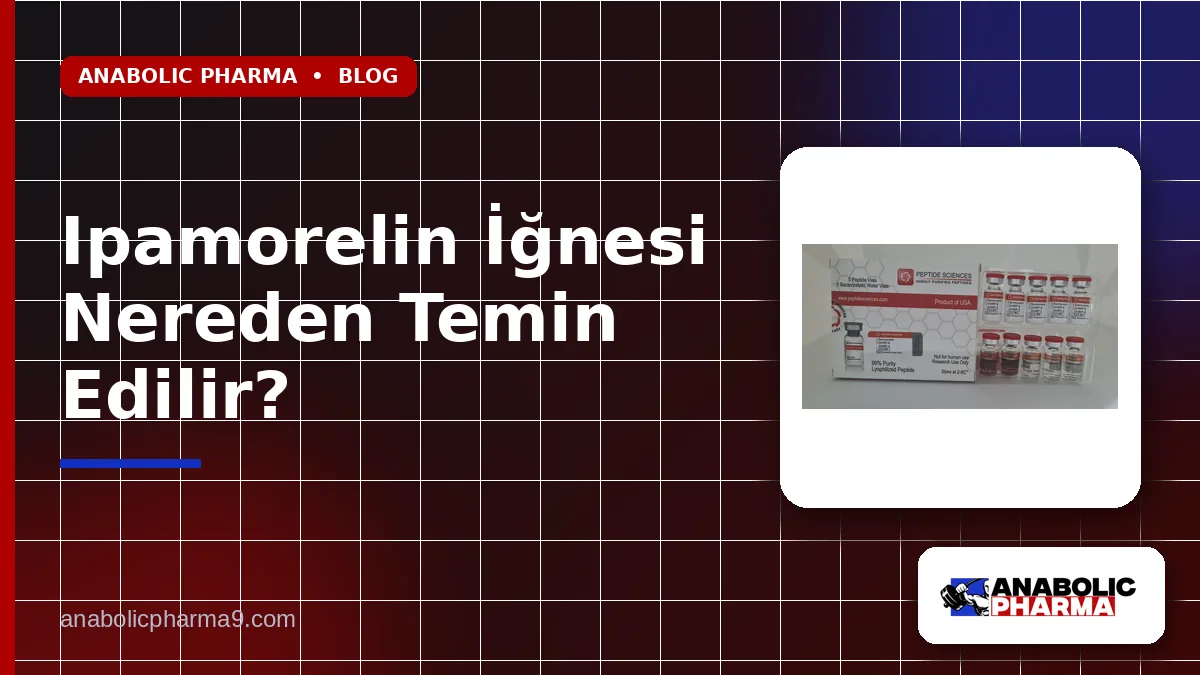Ipamorelin İğnesi Nereden Temin Edilir?