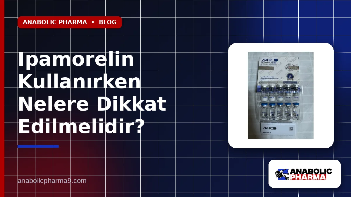 Ipamorelin Kullanırken Nelere Dikkat Edilmelidir?