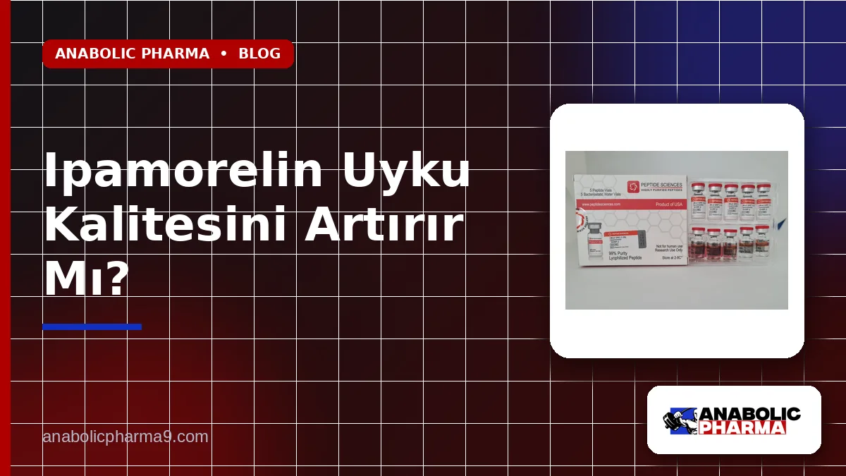 Ipamorelin Uyku Kalitesini Artırır Mı?