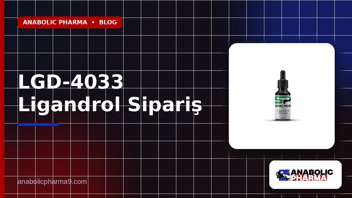 LGD-4033 Ligandrol Sipariş 1 LGD-4033 Ligandrol Sipariş
