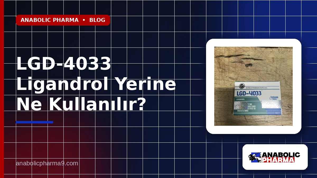 LGD-4033 Ligandrol Yerine Ne Kullanılır?