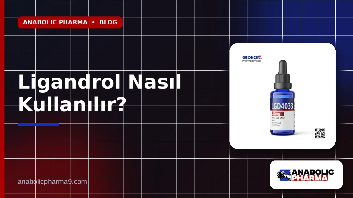 Ligandrol Nasıl Kullanılır?
