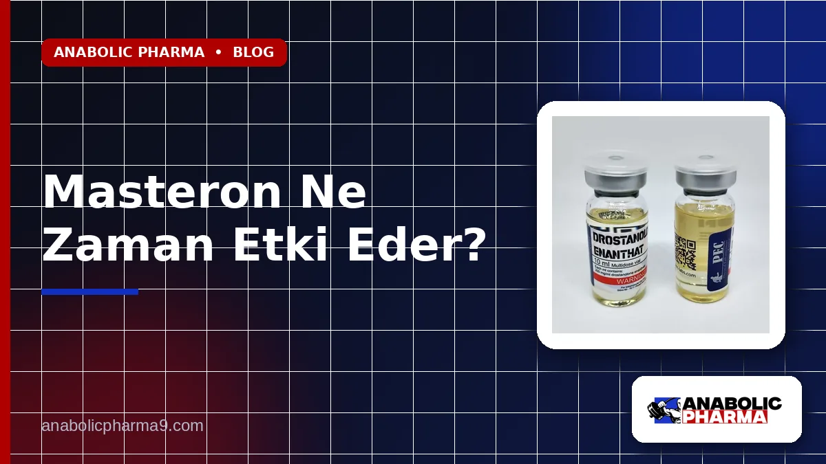 Masteron Ne Zaman Etki Eder?