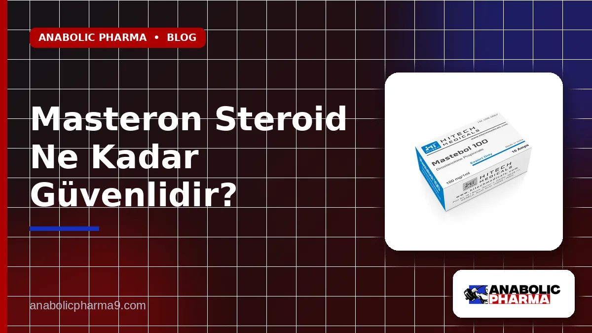 Masteron Steroid Ne Kadar Güvenlidir?