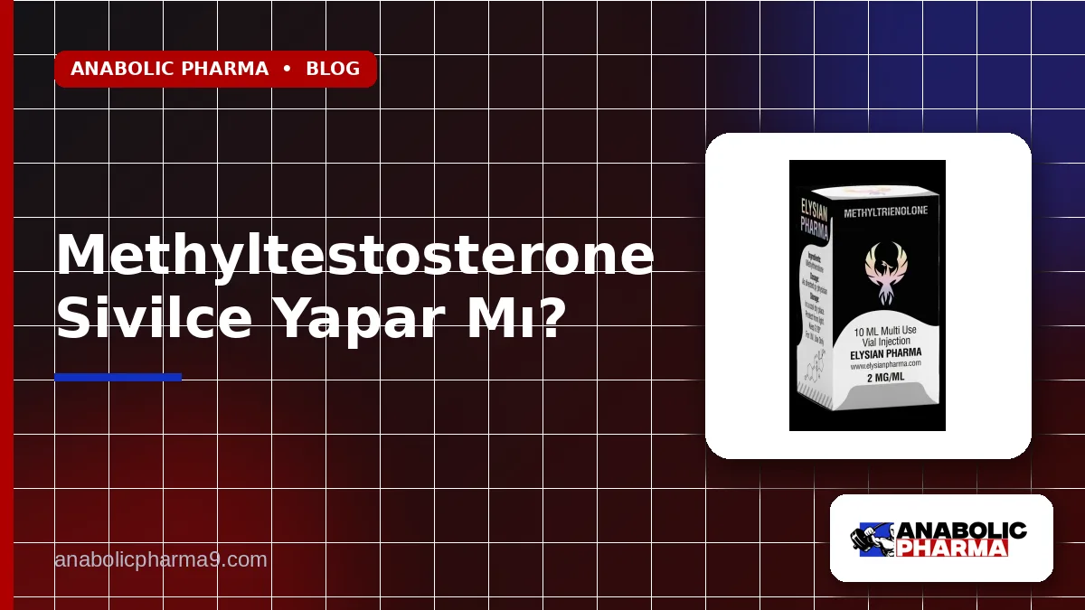 Methyltestosterone Sivilce Yapar Mı?