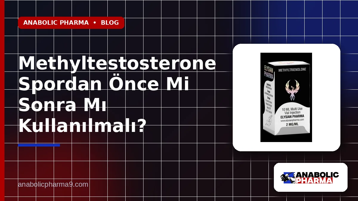 Methyltestosterone Spordan Önce Mi Sonra Mı Kullanılmalı? 1 Methyltestosterone Spordan Önce Mi Sonra Mı Kullanılmalı?