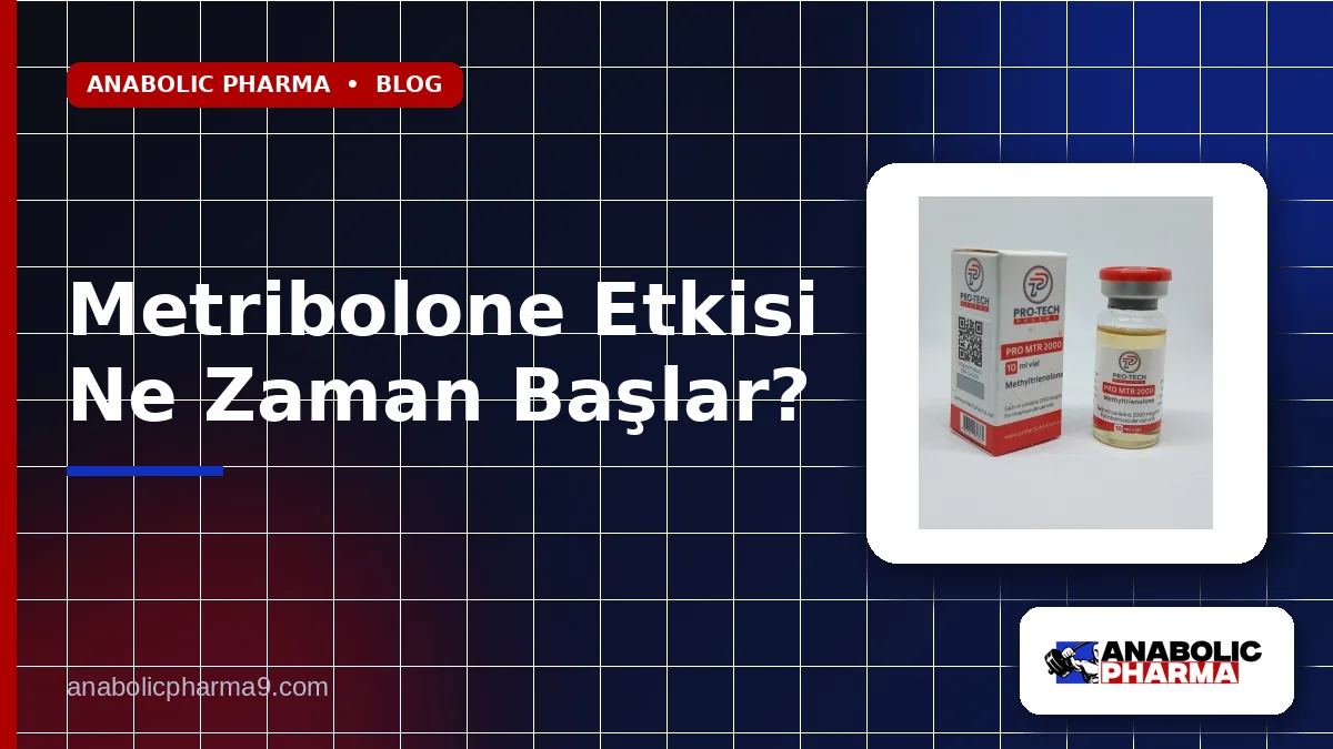 Metribolone Etkisi Ne Zaman Başlar?