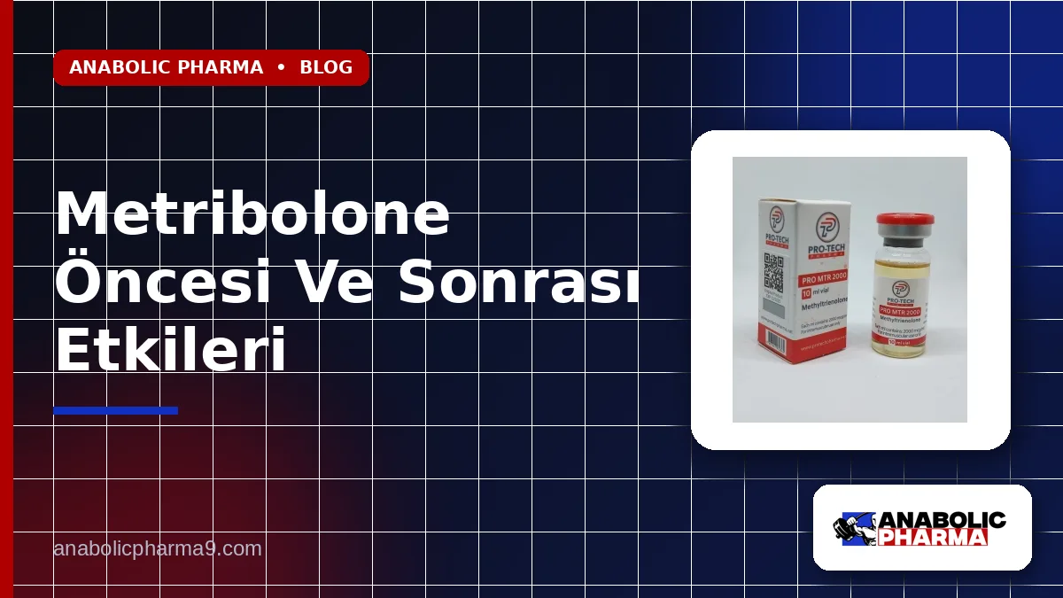 Metribolone Öncesi Ve Sonrası Etkileri