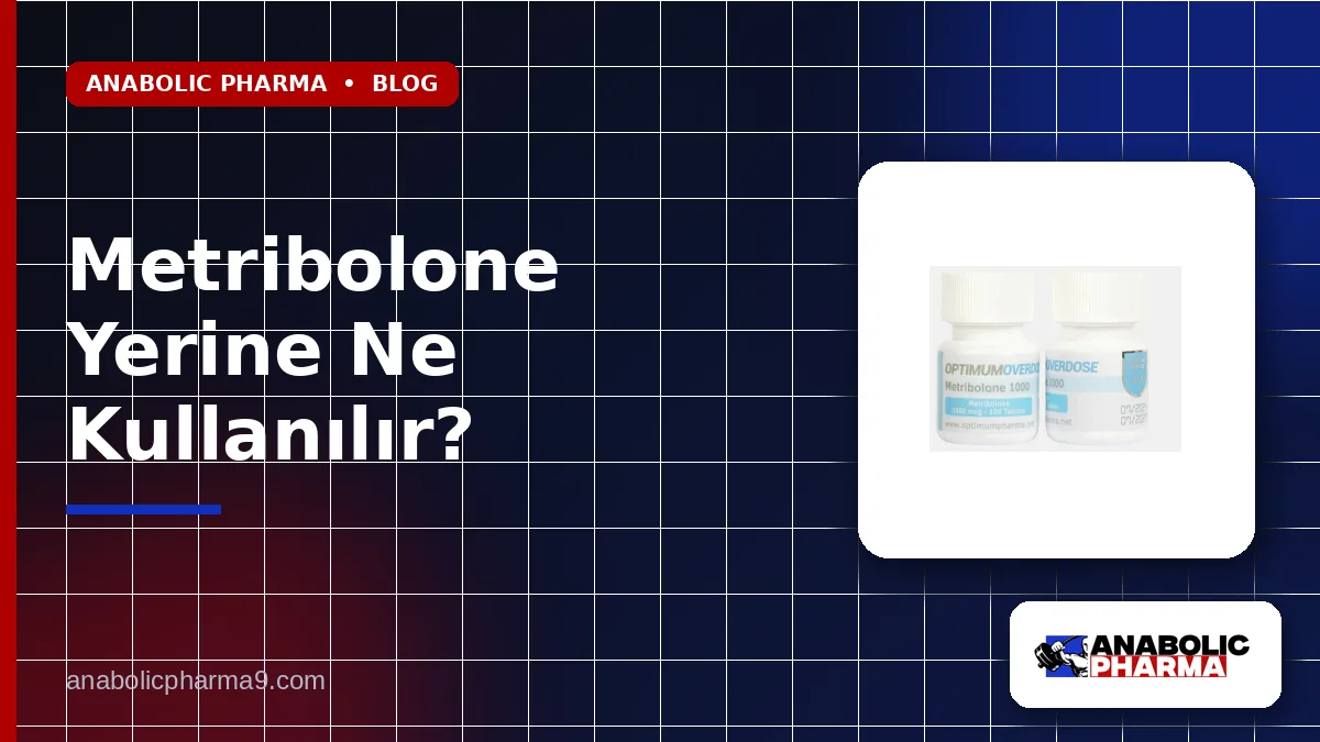 Metribolone Yerine Ne Kullanılır?