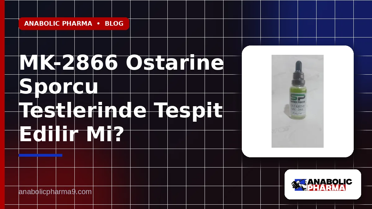 MK-2866 Ostarine Sporcu Testlerinde Tespit Edilir Mi?