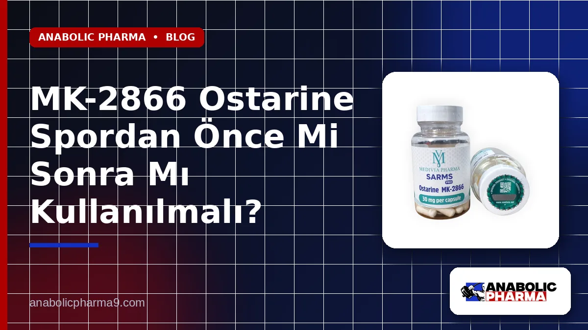 MK-2866 Ostarine Spordan Önce Mi Sonra Mı Kullanılmalı?