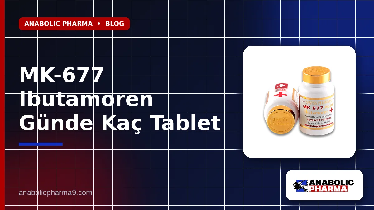 MK-677 Ibutamoren Günde Kaç Tablet