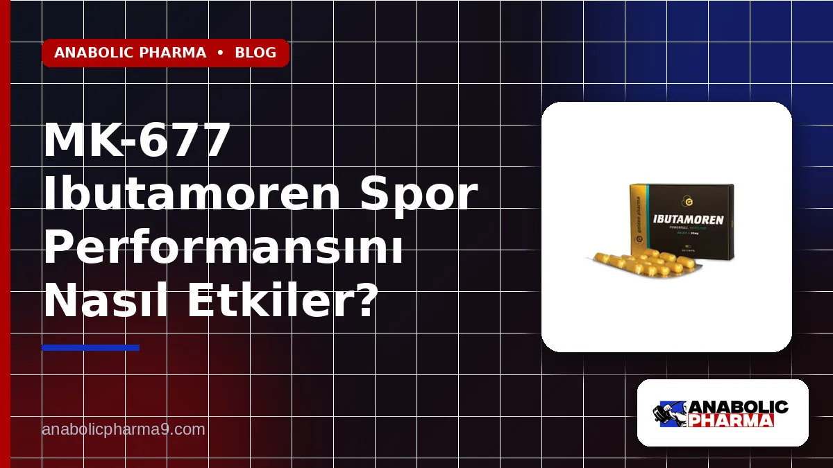 MK-677 Ibutamoren Spor Performansını Nasıl Etkiler?