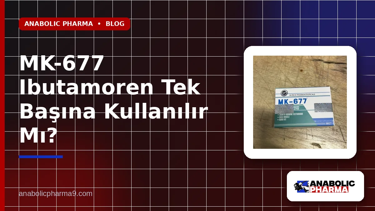 MK-677 Ibutamoren Tek Başına Kullanılır Mı?