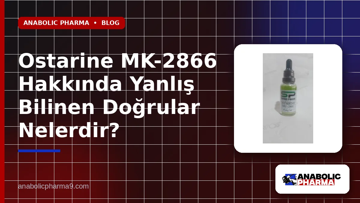 Ostarine MK-2866 Hakkında Yanlış Bilinen Doğrular Nelerdir?