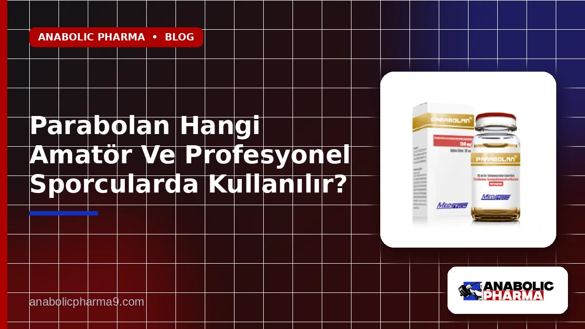 Parabolan Hangi Amatör Ve Profesyonel Sporcularda Kullanılır? 1 Parabolan Hangi Amatör Ve Profesyonel Sporcularda Kullanılır?