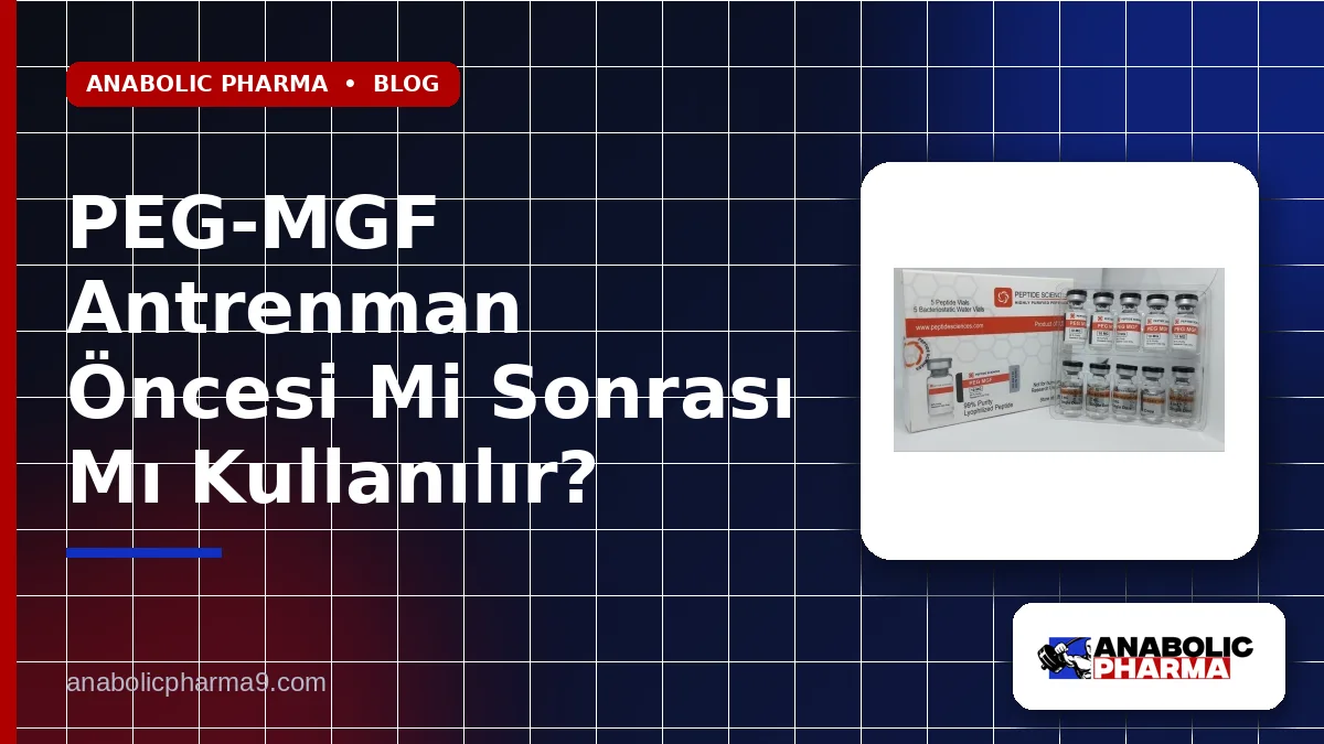 PEG-MGF Antrenman Öncesi Mi Sonrası Mı Kullanılır?