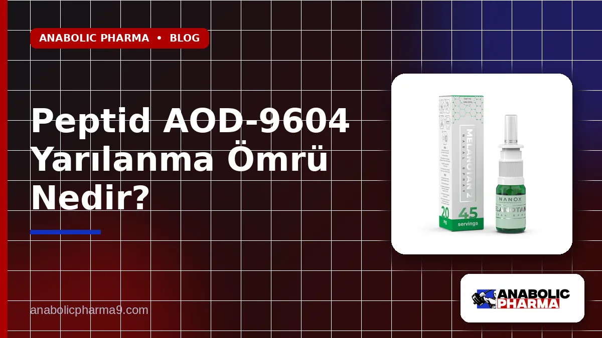 Peptid AOD-9604 Yarılanma Ömrü Nedir?