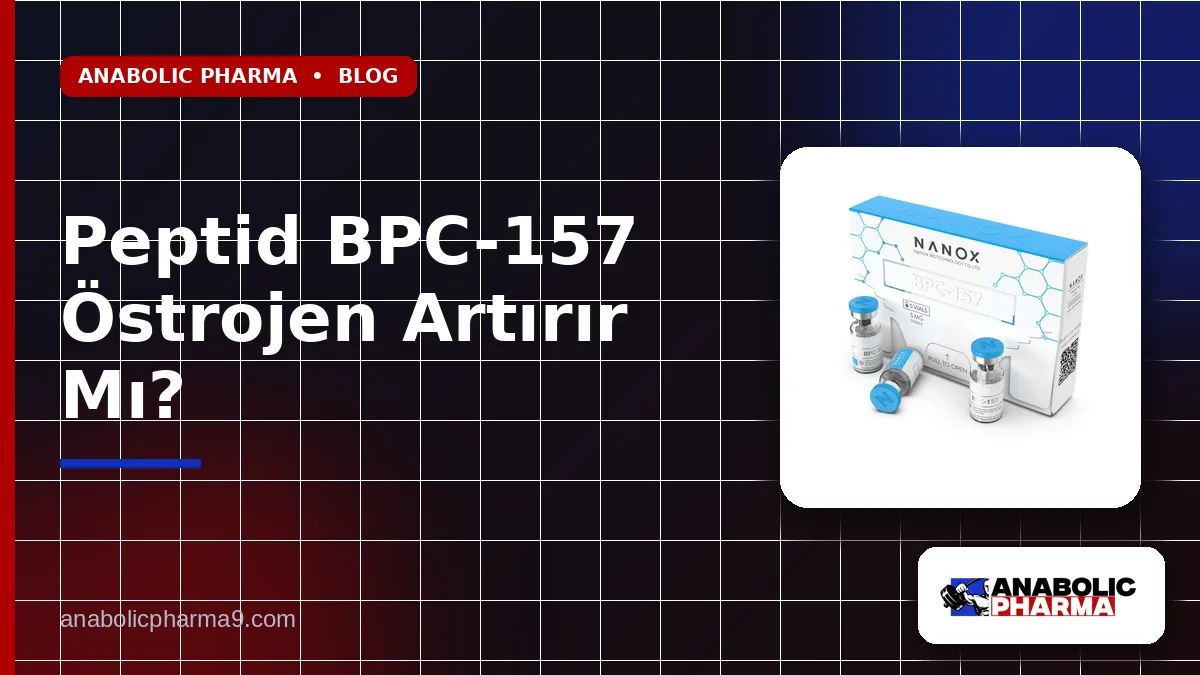 Peptid BPC-157 Östrojen Artırır Mı?