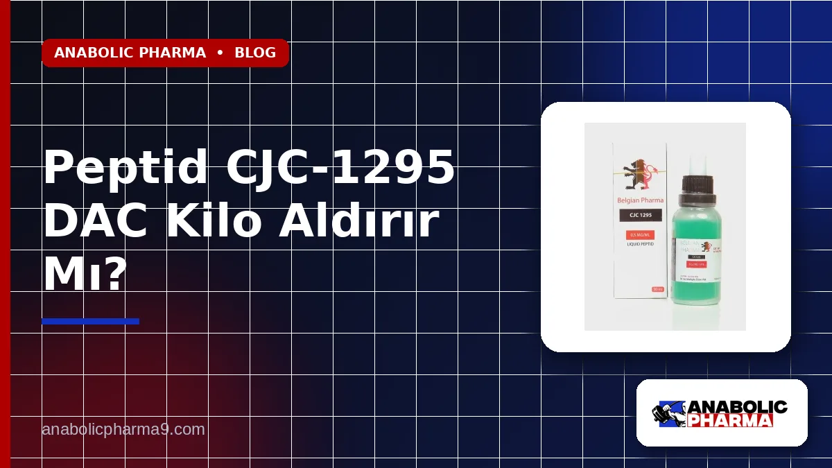 Peptid CJC-1295 DAC Kilo Aldırır Mı?