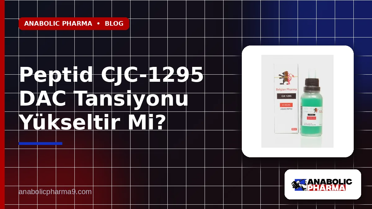 Peptid CJC-1295 DAC Tansiyonu Yükseltir Mi?