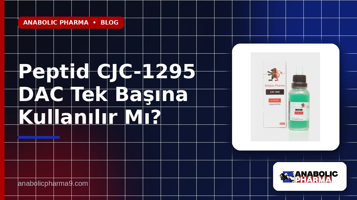 Peptid CJC-1295 DAC Tek Başına Kullanılır Mı?