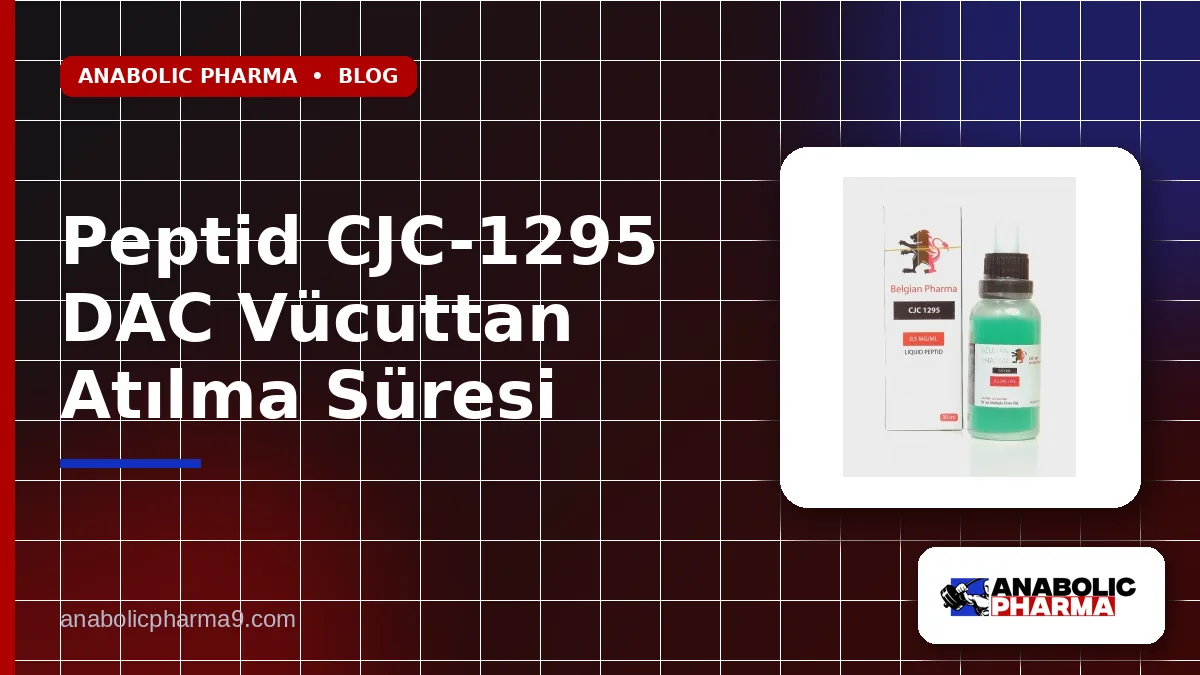Peptid CJC-1295 DAC Vücuttan Atılma Süresi