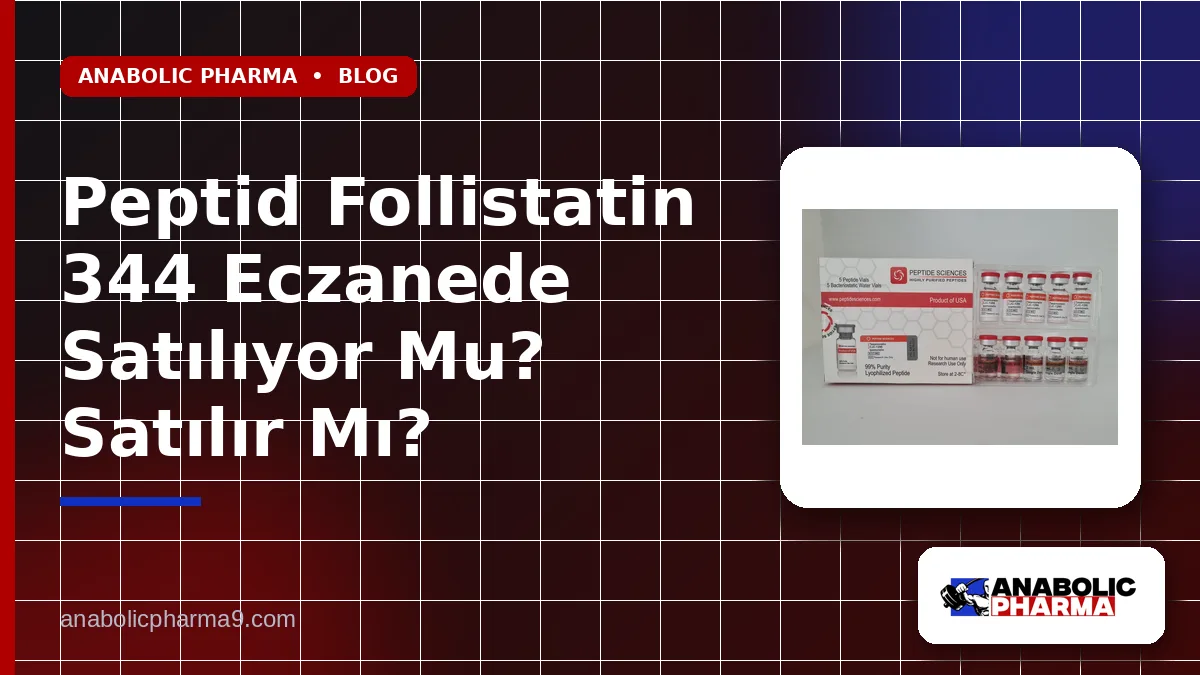 Peptid Follistatin 344 Eczanede Satılıyor Mu? Satılır Mı?
