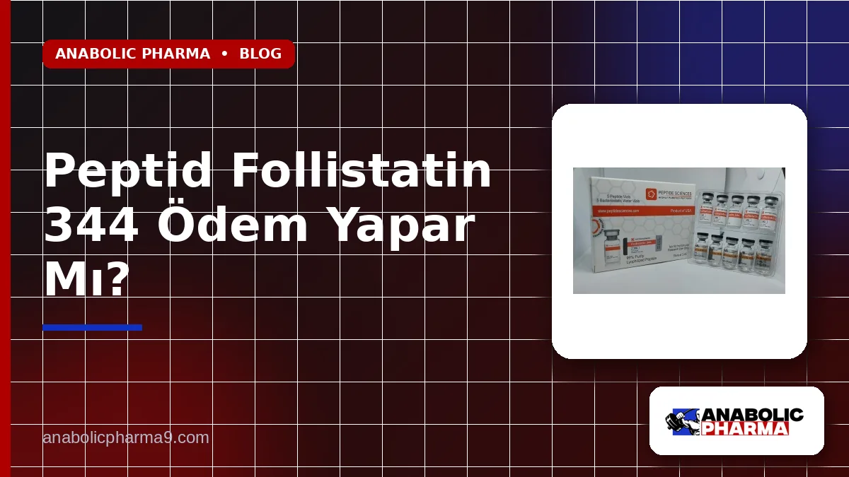 Peptid Follistatin 344 Ödem Yapar Mı?