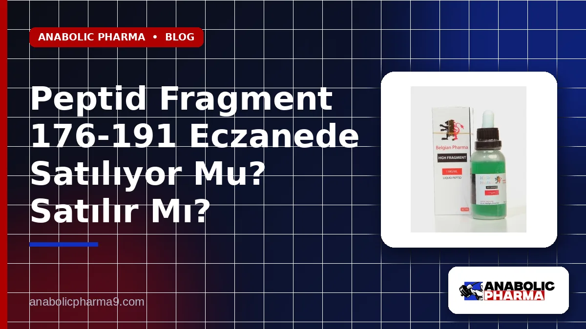 Peptid Fragment 176-191 Eczanede Satılıyor Mu? Satılır Mı?