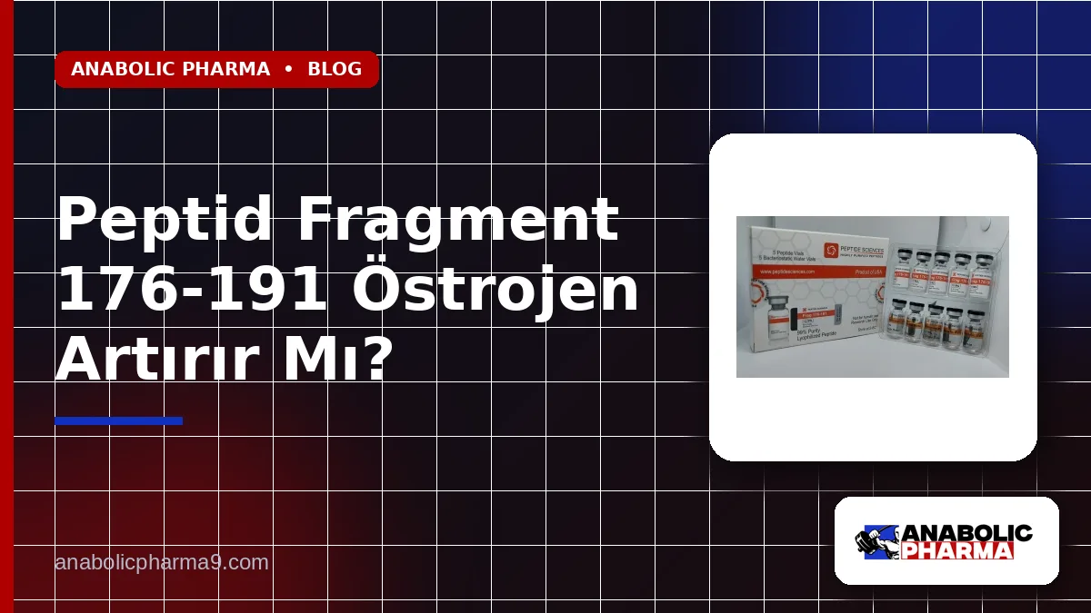 Peptid Fragment 176-191 Östrojen Artırır Mı?