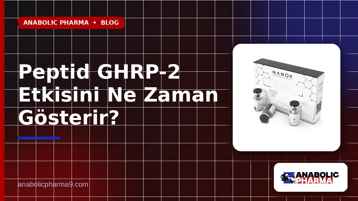 Peptid GHRP-2 Etkisini Ne Zaman Gösterir?