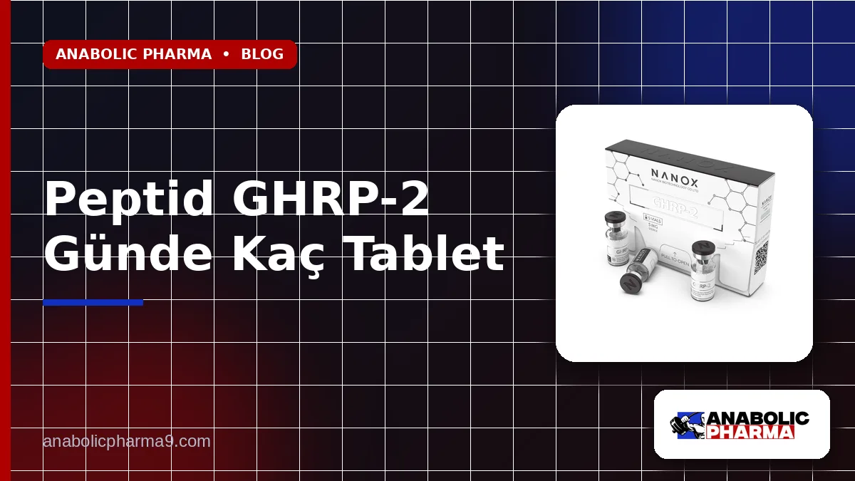 Peptid GHRP-2 Günde Kaç Tablet