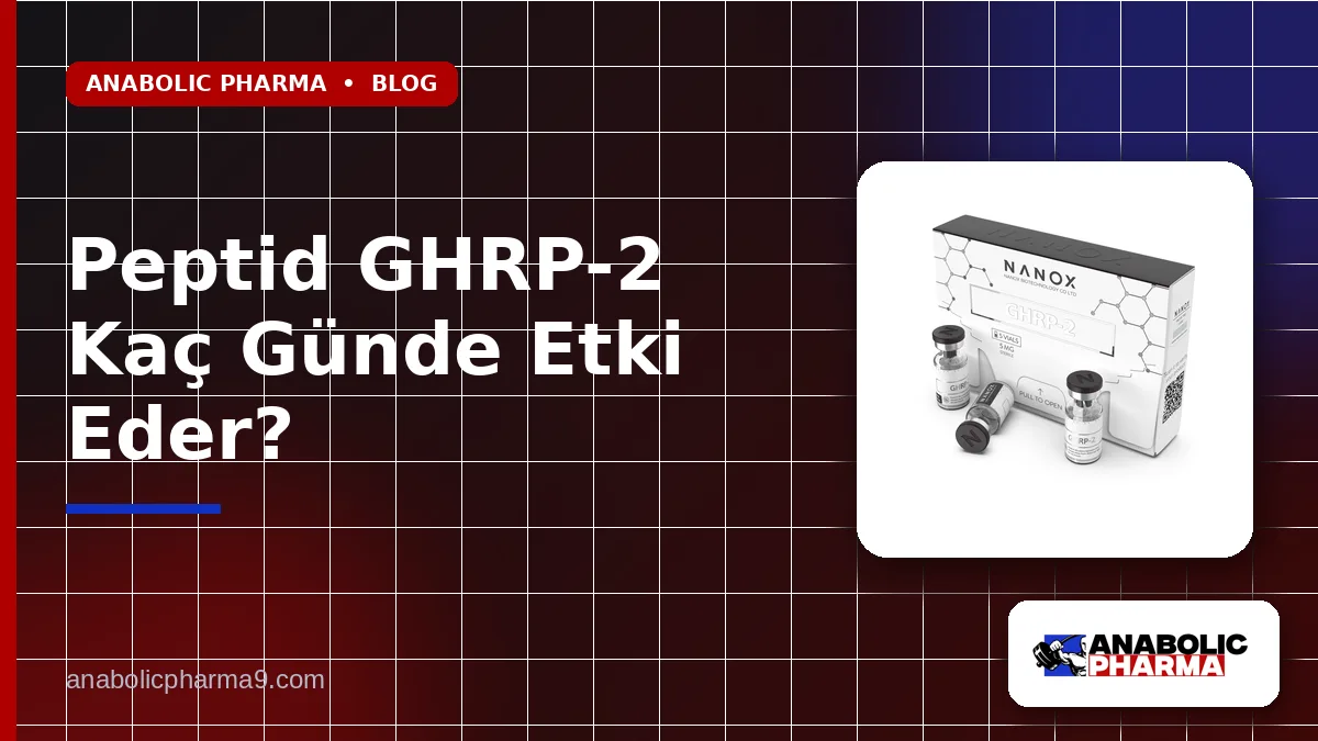 Peptid GHRP-2 Kaç Günde Etki Eder?