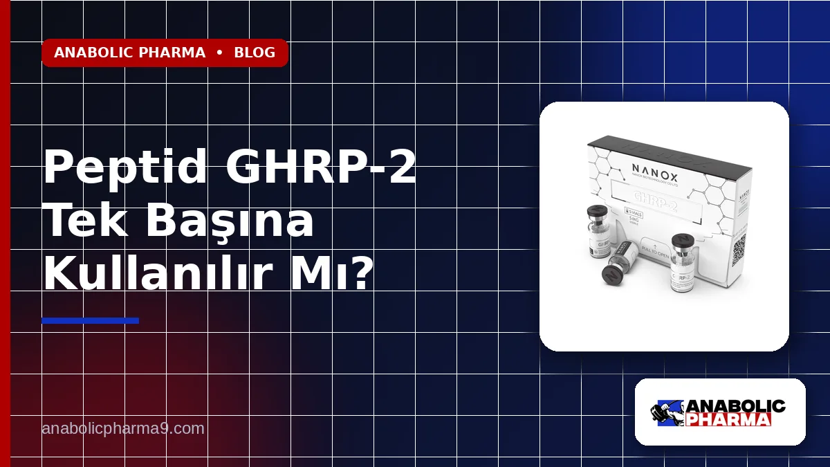 Peptid GHRP-2 Tek Başına Kullanılır Mı?