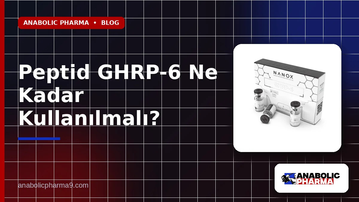 Peptid GHRP-6 Ne Kadar Kullanılmalı?