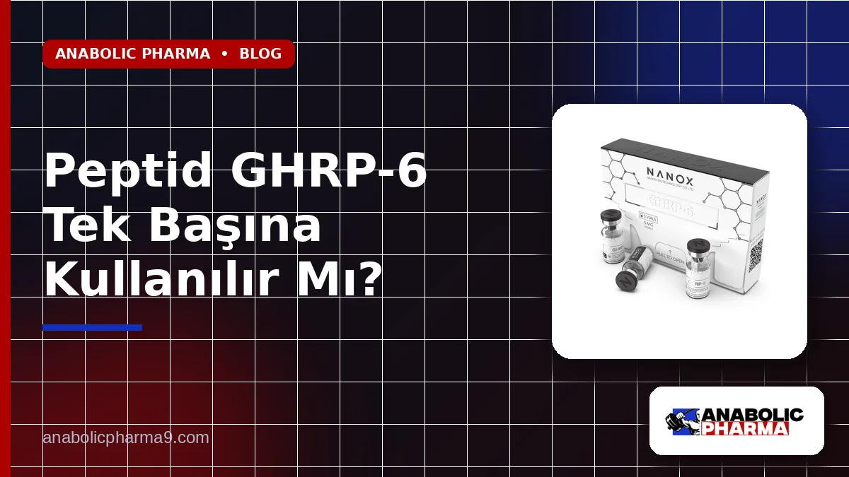 Peptid GHRP-6 Tek Başına Kullanılır Mı?