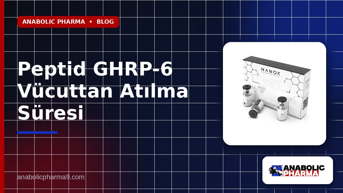 Peptid GHRP-6 Vücuttan Atılma Süresi