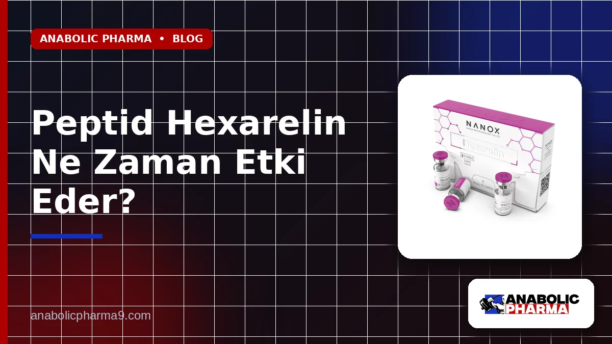 Peptid Hexarelin Ne Zaman Etki Eder?