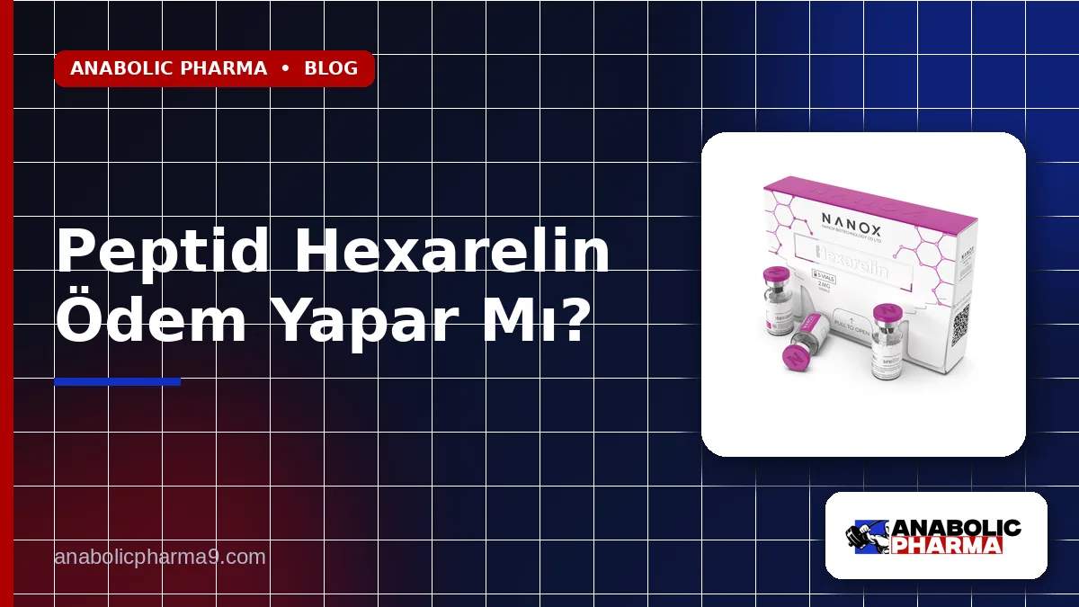 Peptid Hexarelin Ödem Yapar Mı?