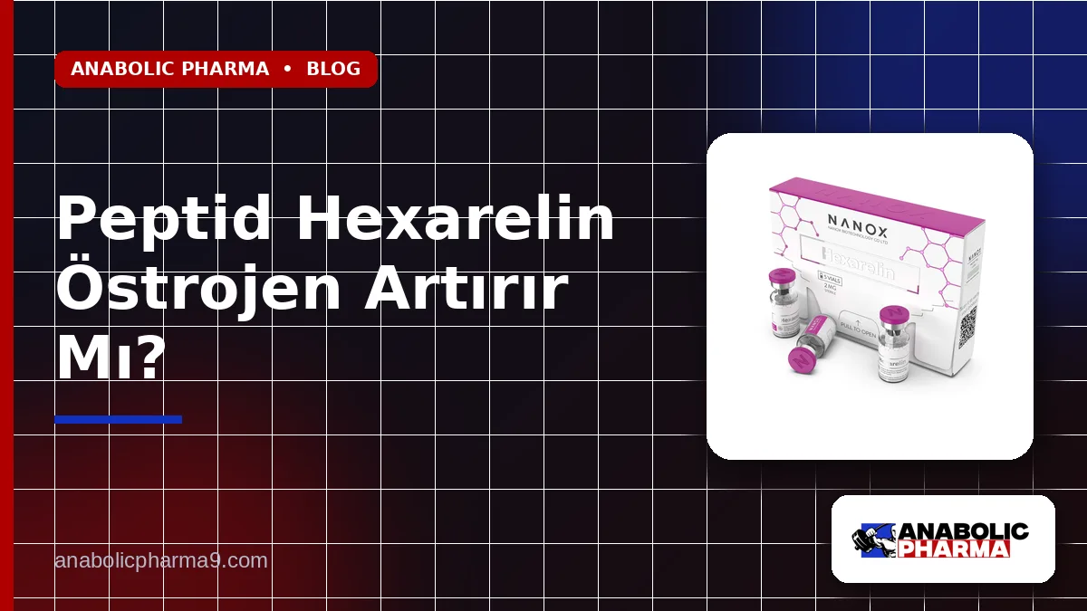 Peptid Hexarelin Östrojen Artırır Mı?