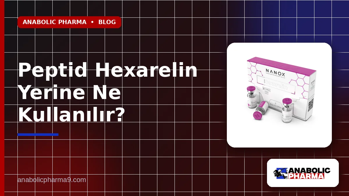 Peptid Hexarelin Yerine Ne Kullanılır?