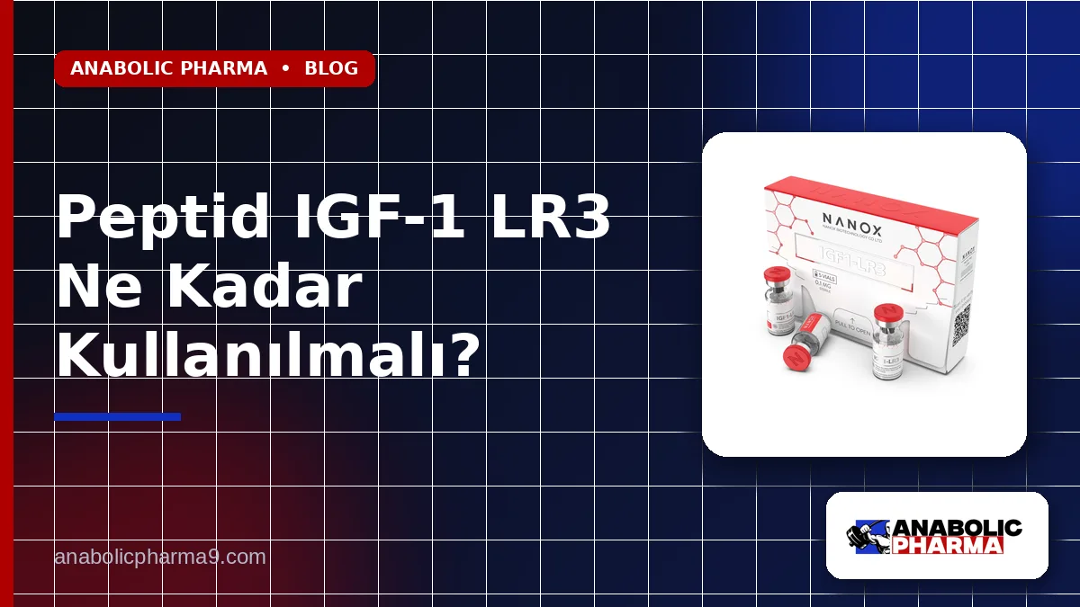 Peptid IGF-1 LR3 Ne Kadar Kullanılmalı?