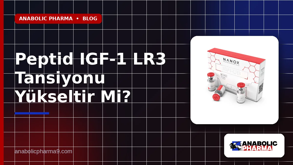 Peptid IGF-1 LR3 Tansiyonu Yükseltir Mi?