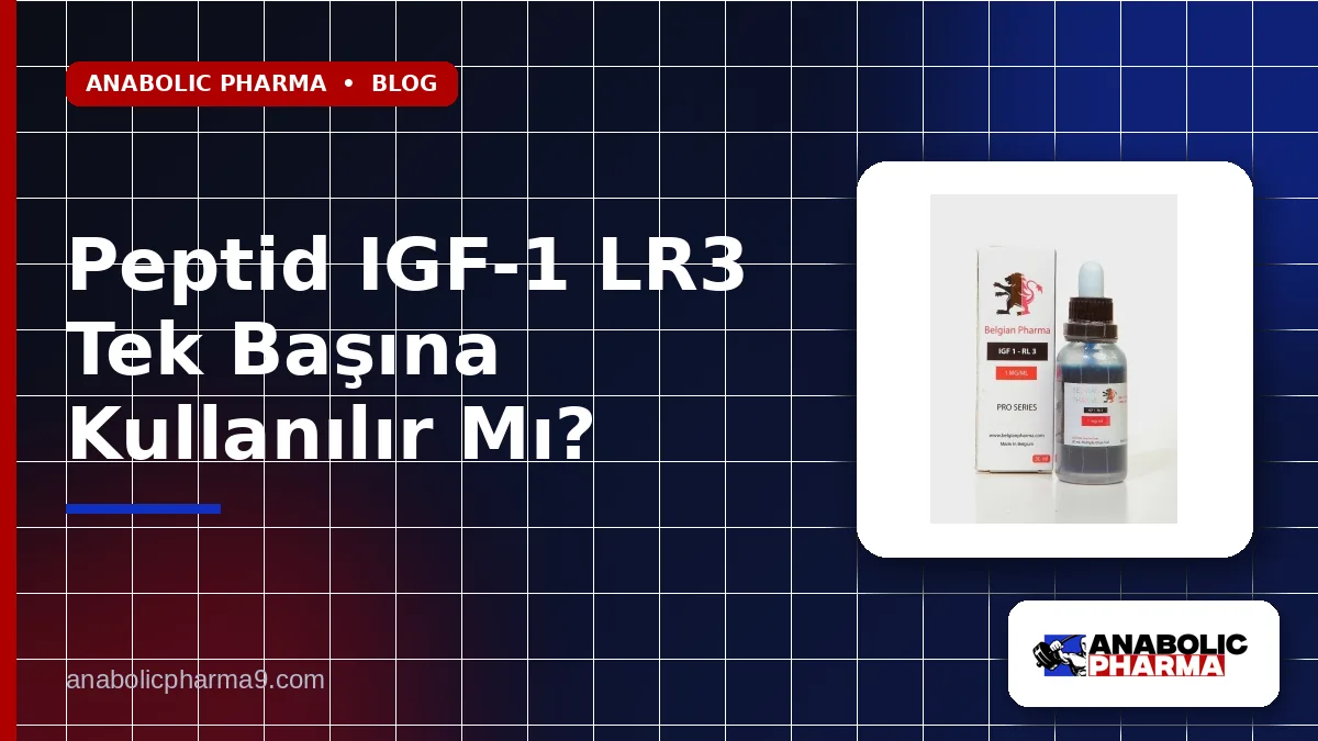 Peptid IGF-1 LR3 Tek Başına Kullanılır Mı?