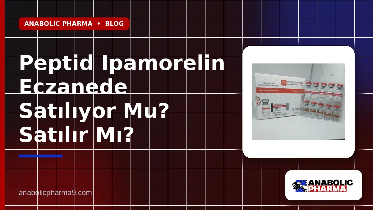 Peptid Ipamorelin Eczanede Satılıyor Mu? Satılır Mı?